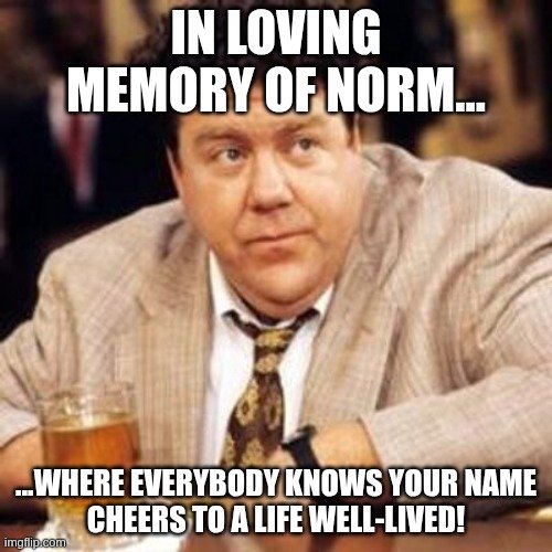 bkucharski's tweet photo. #CheersToNorm #orPeterson #RememberingNorm #CheersLegend #GoodbyeNorm #Cheers #georgewendt https://t.co/kJEg67WyYJ