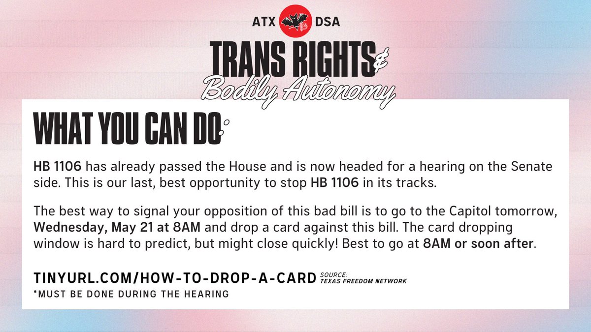 Austin DSA’s Trans Right and Bodily Autonomy Campaign is issuing a call to action to drop cards against a harmful bill, HB 1106, TOMORROW, May 21st!  tinyurl.com/how-to-drop-a-…