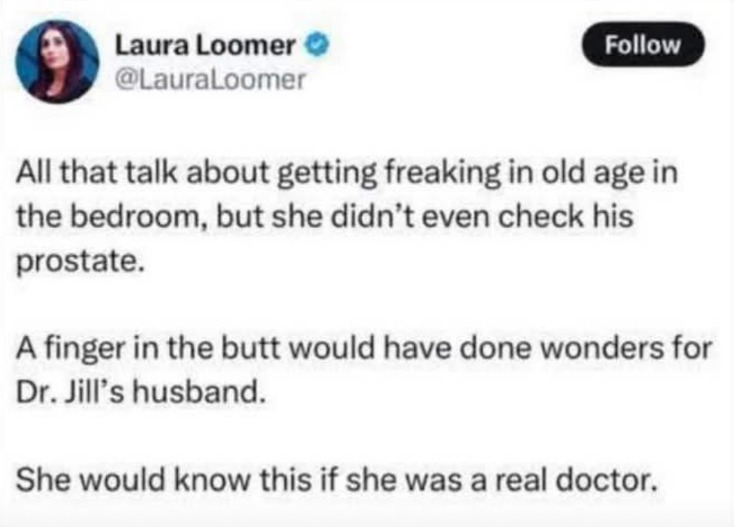 Apparently, if you sleep with Loomer, she checks your prostate.