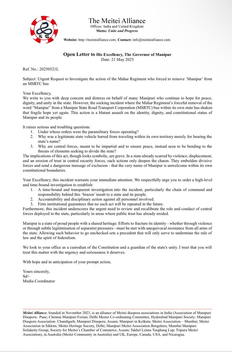 Meitei Alliance (@me1teialliance) on Twitter photo Open letter to the Governor of Manipur <a href="/RajBhavManipur/">RAJ BHAVAN MANIPUR</a> seeking an Urgent Investigation to the action of the Mahar Regiment who forced to remove ‘Manipur’ from an MSRTC bus in order travel to Shirui Festival in Ukhrul district of Manipur.
<a href="/BhallaAjay26/">Ajay Bhalla</a> <a href="/adgpi/">ADG PI - INDIAN ARMY</a> <a href="/AmitShah/">Amit Shah</a> Open letter to the Governor of Manipur <a href="/RajBhavManipur/">RAJ BHAVAN MANIPUR</a> seeking an Urgent Investigation to the action of the Mahar Regiment who forced to remove ‘Manipur’ from an MSRTC bus in order travel to Shirui Festival in Ukhrul district of Manipur.
<a href="/BhallaAjay26/">Ajay Bhalla</a> <a href="/adgpi/">ADG PI - INDIAN ARMY</a> <a href="/AmitShah/">Amit Shah</a>