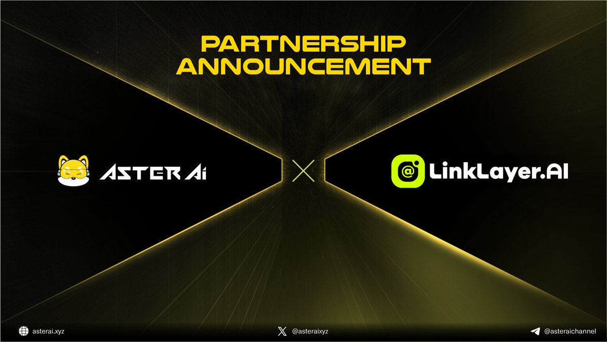 Aster AI 🔶 (@asteraixyz) on Twitter photo Aster AI x LinkLayerAI — Connecting Intelligent DeFi Infrastructure Through Agents and Autonomous Data Systems.
We’re excited to announce a strategic partnership between Aster AI, the premier DeFAI platform on BNB Chain, and <a href="/LinkLayerAI/">LinkLayerAI</a> , an Agent- and AaaS-powered DeFi Aster AI x LinkLayerAI — Connecting Intelligent DeFi Infrastructure Through Agents and Autonomous Data Systems.
We’re excited to announce a strategic partnership between Aster AI, the premier DeFAI platform on BNB Chain, and <a href="/LinkLayerAI/">LinkLayerAI</a> , an Agent- and AaaS-powered DeFi