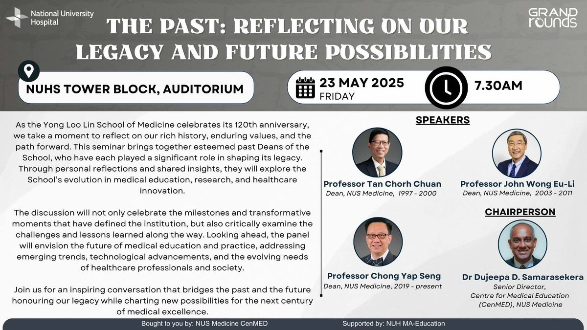 🎓 Join us on 23 May 2025, 7.30AM at NUHS Auditorium as we reflect on 120 years of NUS Medicine with past Deans.
Honouring our legacy, envisioning the future.
#NUSMedicine120 #GrandRounds #MedicalEducation