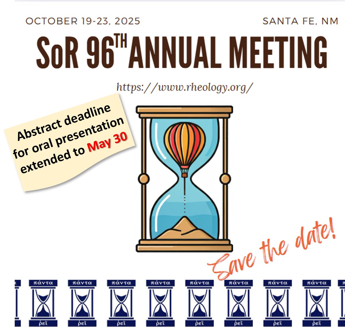 Reza Foudazi (@reza_foudazi) on Twitter photo If you agree that everything flows (πάντα ῥεῖ), then consider joining us at the 96th Annual Meeting of the <a href="/SoRheology/">The Society of Rheology</a>, held in Santa Fe, New Mexico, from October 19-23, 2025. The abstract submission deadline has been extended to May 30, 2025! #SOR2025
rheology.org/sorabst/ If you agree that everything flows (πάντα ῥεῖ), then consider joining us at the 96th Annual Meeting of the <a href="/SoRheology/">The Society of Rheology</a>, held in Santa Fe, New Mexico, from October 19-23, 2025. The abstract submission deadline has been extended to May 30, 2025! #SOR2025
rheology.org/sorabst/