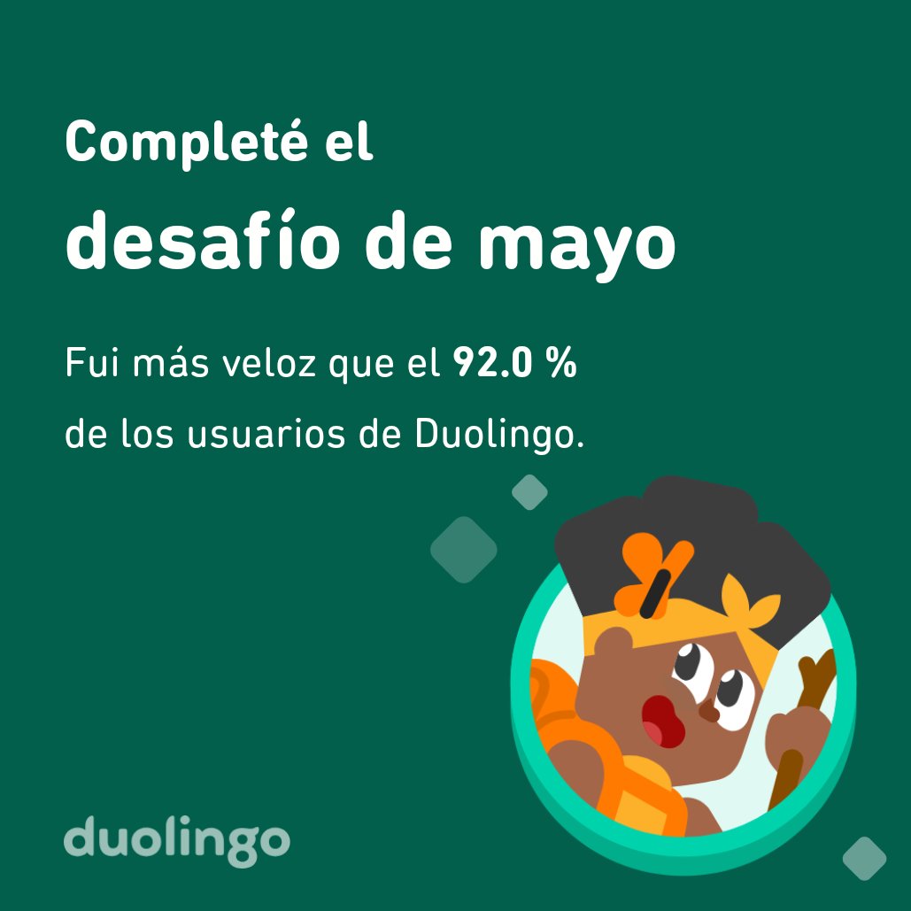 cash_checha's tweet photo. ¡Completé el desafío de mayo más rápido que el 92.0 % de los usuarios de Duolingo! https://t.co/Gl0NADpygr