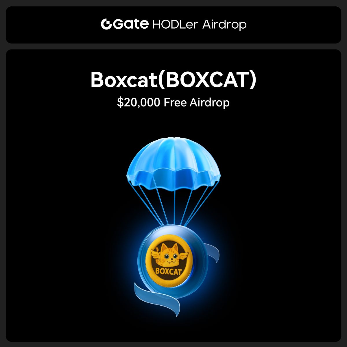 Gate_Launch's tweet photo. HODLer Airdrop Initial Offering: $20,000 $BOXCAT Up for Grabs! @BoxcatAI

Just hold 1 $GT to qualify. The more $GT you hold, the more airdrop you earn!
📅 HODLer Airdrop End Time: 10:00 AM, May 23rd (UTC)
Claim Now: https://t.co/xUSYtuUfDb

📈 Trading: 14:00 PM, May 23rd (UTC)
More: https://t.co/U2E86L1BXO

#Gate #HODLerAirdrop #BOXCAT