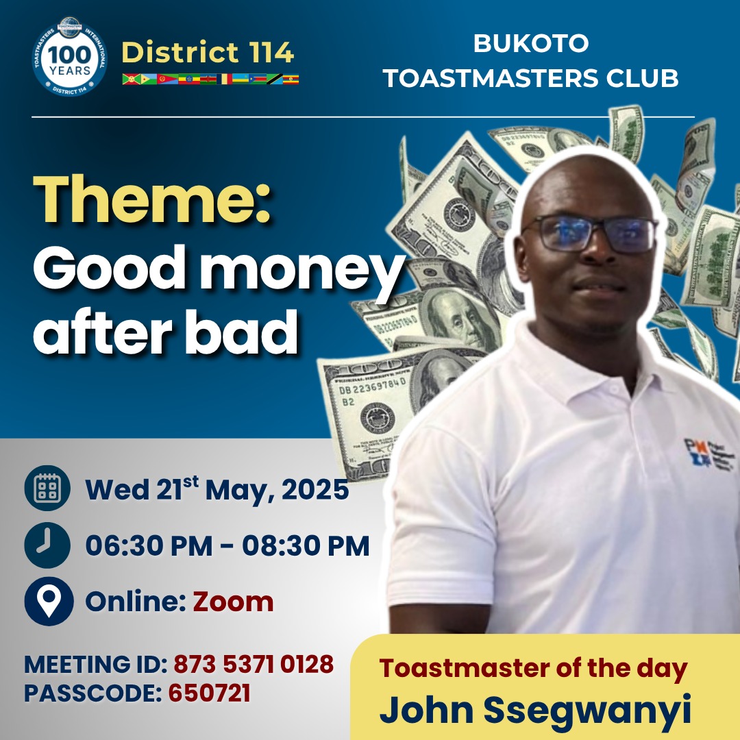 Join us today at 6:30 PM for an exciting #toastmasters meeting online, themed: Good Money After Bad with our TMOD John Ssegwanyi. #publicspeaking