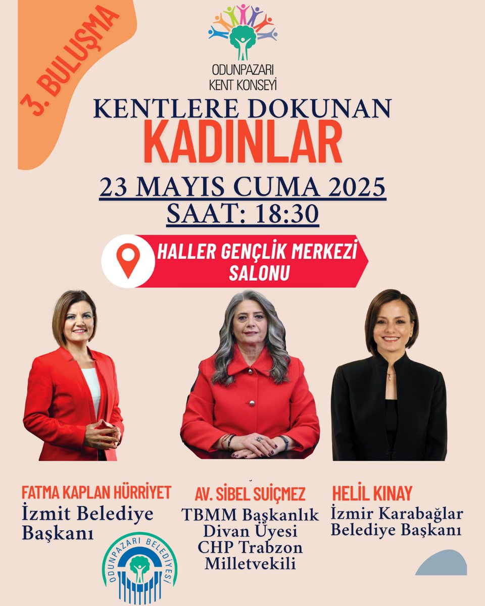 KENTLERE DOKUNAN KADINLAR 
CHP Trabzon Milletvekili Av.Sibel SUİÇMEZ
İzmit Belediye Başkanı Fatma Hürriyet KAPLAN 
İzmir Karabağlar Belediye Başkanı Helil KINAY
📌 Haller Gençlik Merkezi 
📆 23.05.2025 (Cuma)
🕐 18.30
<a href="/SibelSuicmez/">Av. Sibel Suiçmez</a> @fatmakaplanhurriyet @helilkinay