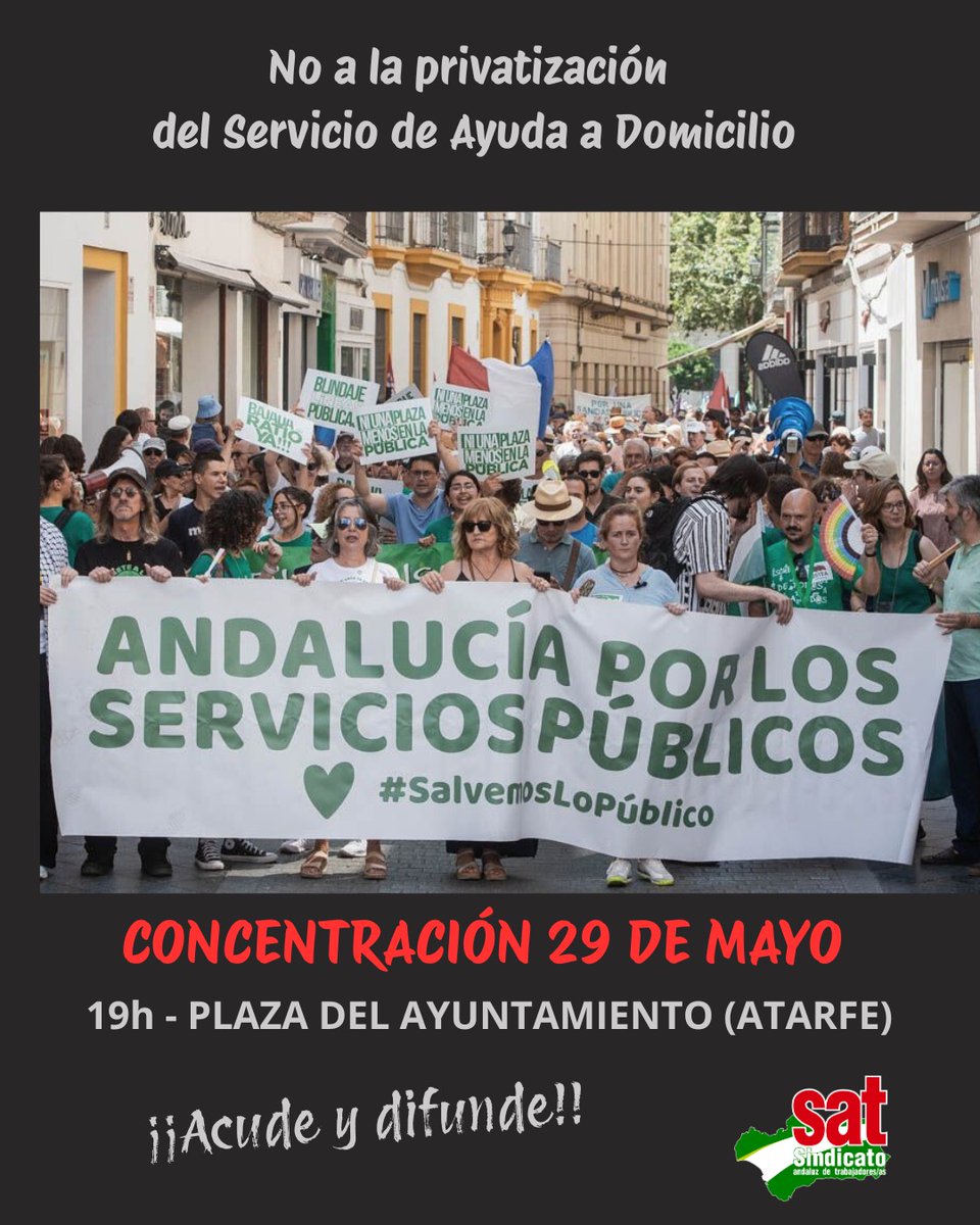 ¡NO A LA PRIVATIZACIÓN DEL SERVICIO DE AYUDA A DOMICILIO!
El próximo 29 de mayo a las 19:00h nos concentramos en la Plaza del Ayuntamiento de Atarfe para decir alto y claro:
¡Basta ya de recortes y privatizaciónes!
¡Por un Servicio de Ayuda a Domicilio 100% público!