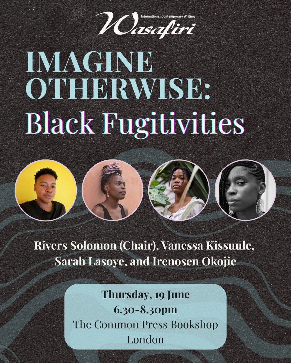 Wasafiri (@wasafirimag) on Twitter photo Join Wasafiri for BLACK FUGITIVITIES, a 2-part community event series šŖ
Part one is IMAGINE OTHERWISE: Black Fugitivities, a roundtable discussion at <a href="/TheCommonPress/">The Common Press Bookshop</a> with Rivers Solomon, <a href="/Vanessa_Kisuule/">Vanessa Kisuule</a>, <a href="/sarahlasoye/">sarah lasoye</a>, & <a href="/IrenosenOkojie/">Irenosen Okojie</a>.
GET TICKETS: buff.ly/s2uqJfJ Join Wasafiri for BLACK FUGITIVITIES, a 2-part community event series šŖ
Part one is IMAGINE OTHERWISE: Black Fugitivities, a roundtable discussion at <a href="/TheCommonPress/">The Common Press Bookshop</a> with Rivers Solomon, <a href="/Vanessa_Kisuule/">Vanessa Kisuule</a>, <a href="/sarahlasoye/">sarah lasoye</a>, & <a href="/IrenosenOkojie/">Irenosen Okojie</a>.
GET TICKETS: buff.ly/s2uqJfJ