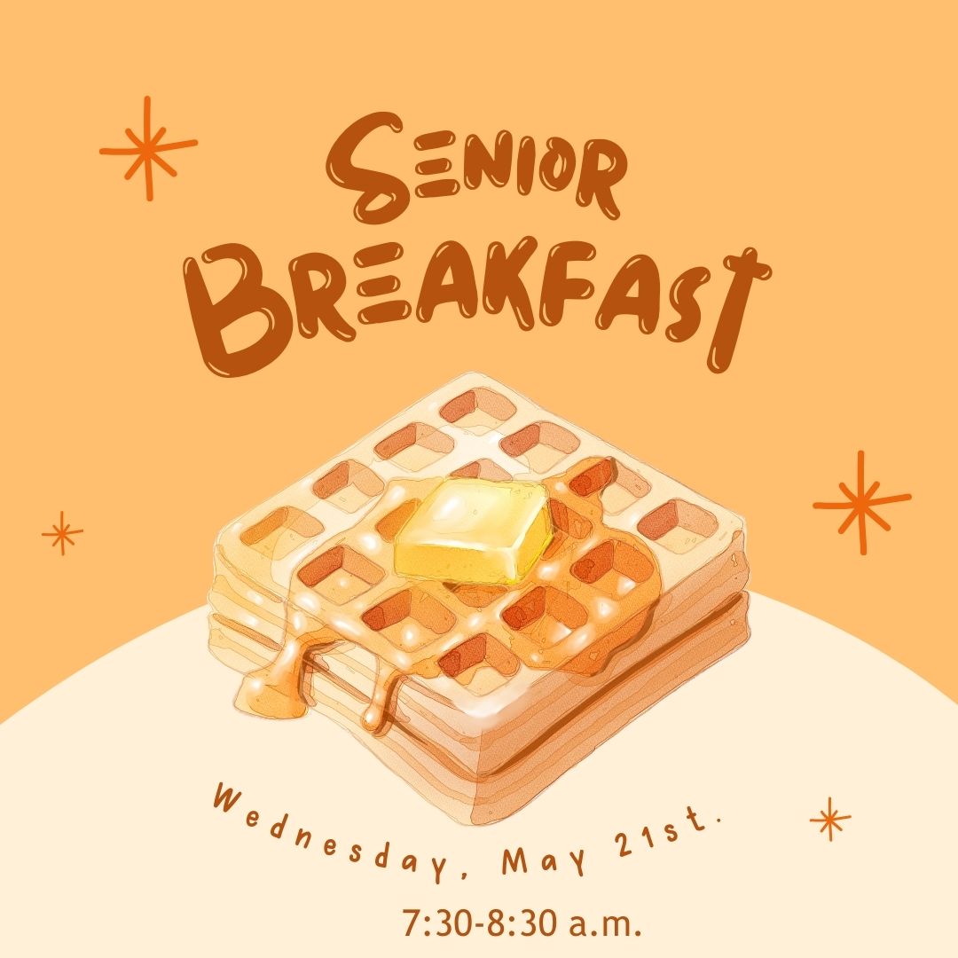 🧇SENIOR breakfast is TODAY!  All GRADUATING SENIORS join us for breakfast from 7:30-8:30 am, before finals in the theatre hallway.  Enjoy a delicious breakfast with friends!