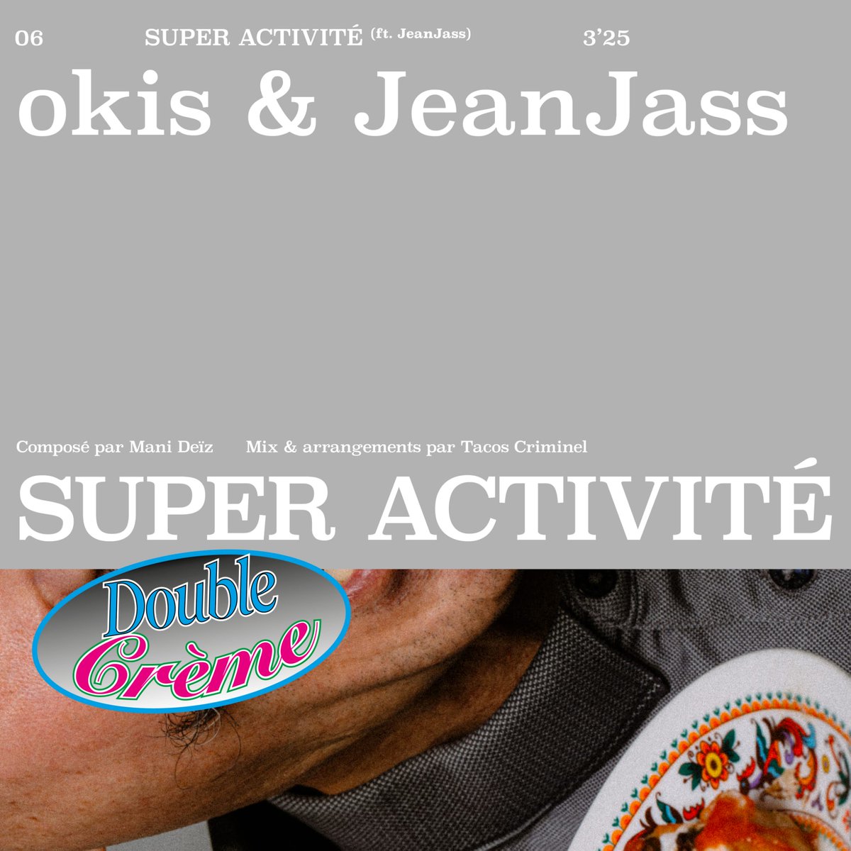 DISPO VENDREDI
« SUPER ACTIVITÉ » ft. <a href="/JeanJass/">JJ</a>
1er extrait de l'EP Double Crème
