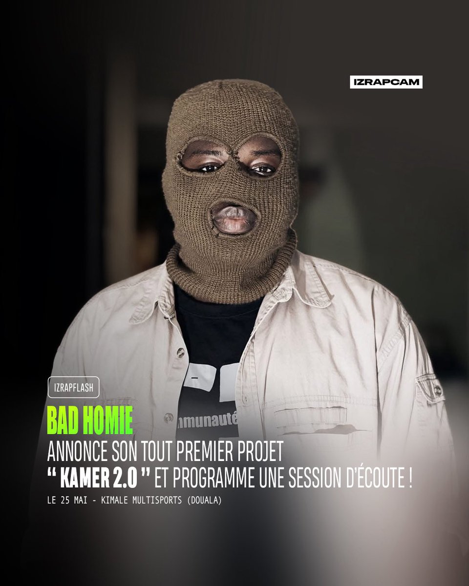 izrapcam's tweet photo. 📢 #IZRAPFLASH 🚨
Bad Homie annonce son premier projet officiel « Kamer 2.0 » avec une session d’écoute exclusive ce 25 mai à Douala !
#izrapcam https://t.co/8a44PYkwYy