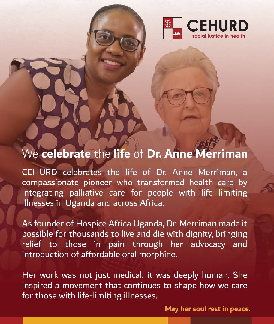 𝗖𝗲𝗹𝗲𝗯𝗿𝗮𝘁𝗶𝗻𝗴 𝗗𝗿. 𝗔𝗻𝗻𝗲 𝗠𝗲𝗿𝗿𝗶𝗺𝗮𝗻

CEHURD celebrates the life of Dr. Anne Merriman, a compassionate pioneer who transformed health care by integrating #PalliativeCare for people with life limiting illnesses in Uganda and across Africa.

As founder of