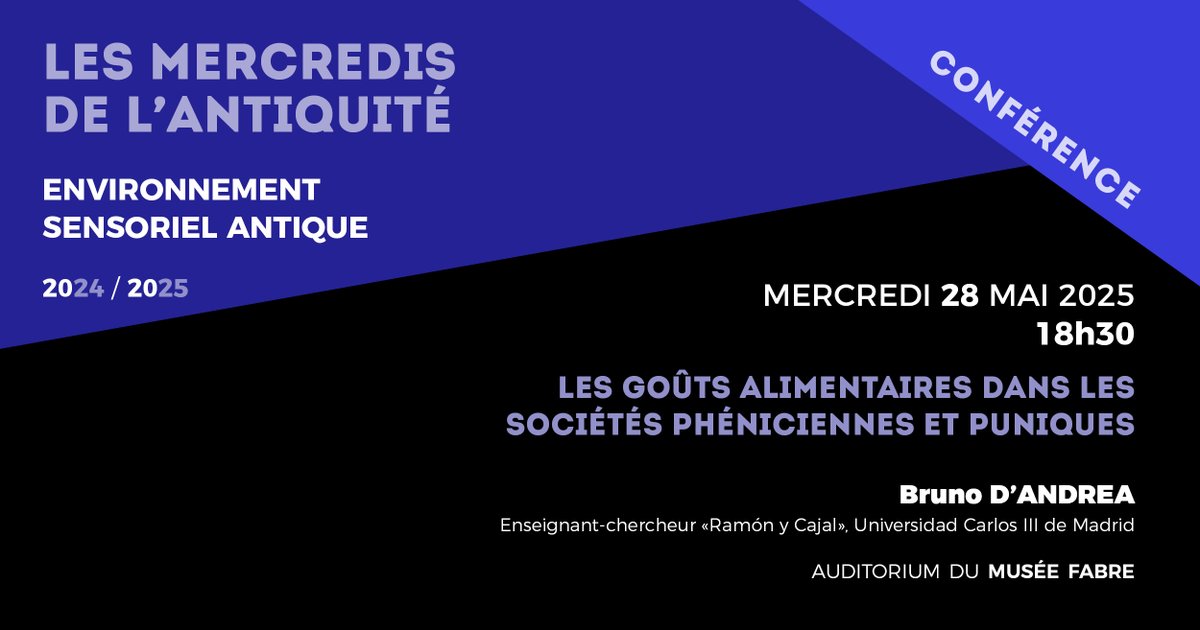 Mercredis de l'Antiquité
28.05 - 18h30 - Musée Fabre

Bruno D'ANDREA
Enseignant-chercheur «Ramón y Cajal», Universidad Carlos III de Madrid

LES GOÛTS ALIMENTAIRES DANS LES SOCIÉTÉS PHÉNICIENNES ET PUNIQUES