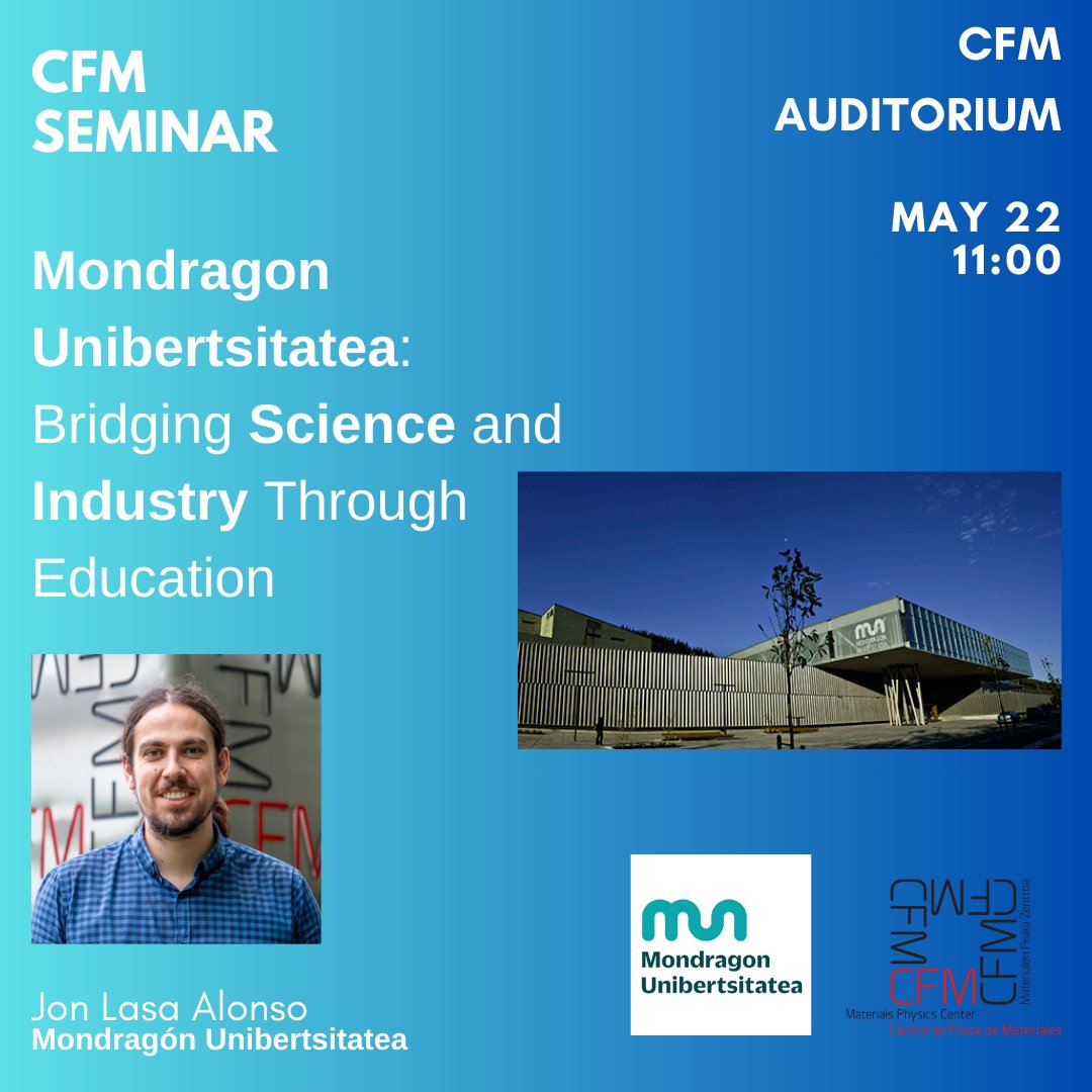CFM (@cfmdonostia) on Twitter photo CFM SEMINAR
Mondragon Unibertsitatea: Bridging Science and Industry Through Education
⏰ 22/5/2025, 11:00
🎤Jon Lasa Alonso
🌍 CFM Auditorium
cfm.ehu.es/research/semin…
<a href="/MUnibertsitatea/">Mondragon Unibertsitatea</a> <a href="/upvehu/">UPV/EHU</a> .bsky.social
<a href="/CSIC/">CSIC</a> <a href="/ehu_kimika/">Kimika Fakultatea UPV/EHU</a> CFM SEMINAR
Mondragon Unibertsitatea: Bridging Science and Industry Through Education
⏰ 22/5/2025, 11:00
🎤Jon Lasa Alonso
🌍 CFM Auditorium
cfm.ehu.es/research/semin…
<a href="/MUnibertsitatea/">Mondragon Unibertsitatea</a> <a href="/upvehu/">UPV/EHU</a> .bsky.social
<a href="/CSIC/">CSIC</a> <a href="/ehu_kimika/">Kimika Fakultatea UPV/EHU</a>