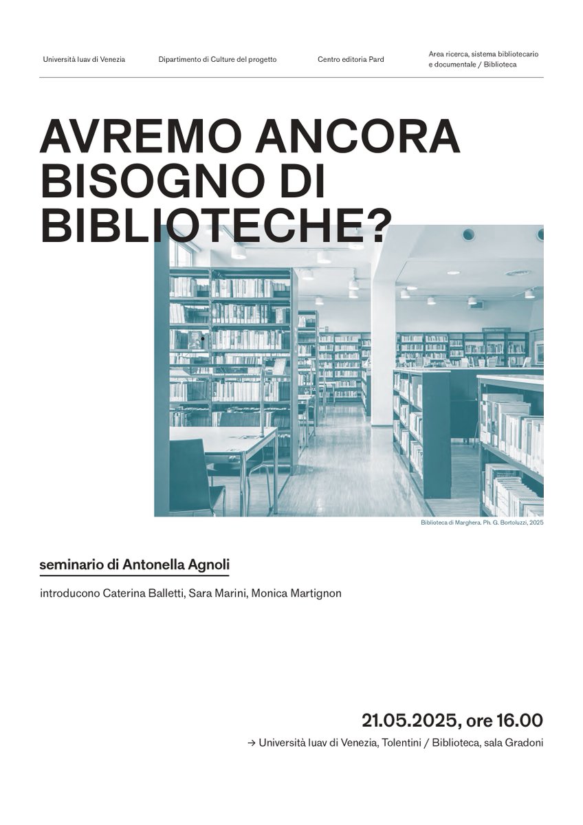 Biblioteca Iuav (@bibliotecaiuav) on Twitter photo :: AVREMO ANCORA BISOGNO DI BIBLIOTECHE? :: 
📆21.5.2025
sala Gradoni, ore 16
Seminario di Antonella Agnoli
Introducono Caterina Balletti, Sara Marini, Monica Martignon
#bibliotechedelfuturo #seminario #antonellaagnoli #caterinaballetti #saramarini #monicamartignon :: AVREMO ANCORA BISOGNO DI BIBLIOTECHE? :: 
📆21.5.2025
sala Gradoni, ore 16
Seminario di Antonella Agnoli
Introducono Caterina Balletti, Sara Marini, Monica Martignon
#bibliotechedelfuturo #seminario #antonellaagnoli #caterinaballetti #saramarini #monicamartignon
