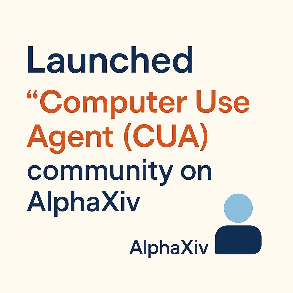 Hello everyone! Exciting news—we've just launched the "Computer Use Agent (CUA)" community on AlphaXiv! 🎉

Webagentlab <a href="/webagentlab/">WebAgentlab</a> is thrilled to co-lead this new AlphaXiv <a href="/askalphaxiv/">alphaXiv</a> <a href="/rehaanahmad171/">rehaan</a>  community. This community is dedicated to academic discussions, engineering