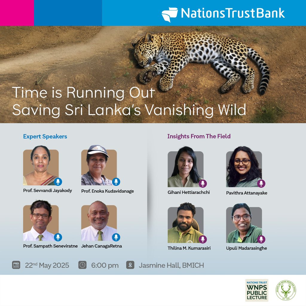 Join us for a powerful evening of science, stories, and solutions as leading conservationists spotlight Sri Lanka’s most urgent environmental battles — from the human-elephant conflict and the disappearance of Sri Lanka’s wildcats to ecosystem restoration.