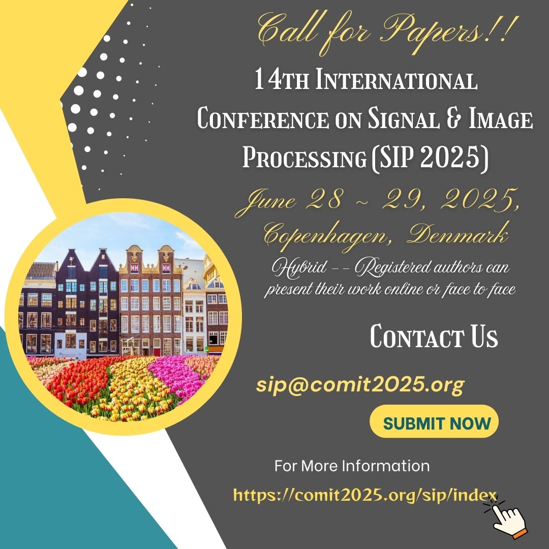 ijoejnl's tweet image. ****Registration is currently Open ****
#DigitalSignalProcessing #AnalogSignal 
Welcome To SIP 2025
Submit your Research Article..!!!
June 28 ~ 29, 2025, Copenhagen, Denmark
Webpage URL;comit2025.org/sip/index
Submission URL;comit2025.org/submission/ind…
Contact Us : sip@comit2025.org