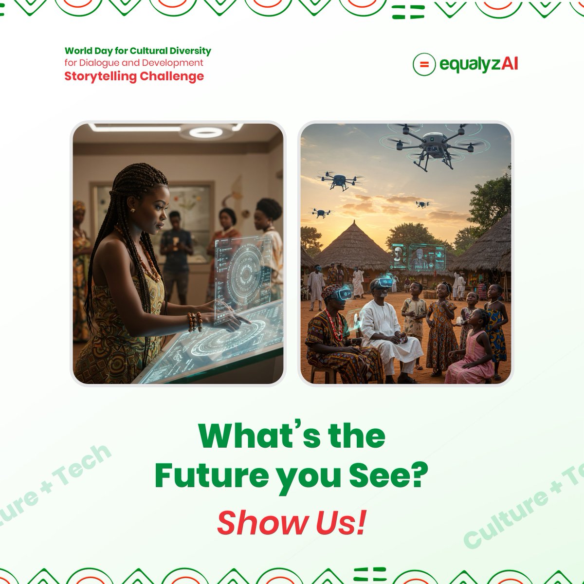 What Big Tech Future Do You See for Your Culture? Show Us &amp; Win ₦50,000!

In celebration of the World Day for Cultural Diversity for Dialogue and Development, EqualyzAI is spotlighting the richness of African heritage and the powerful ways Culture, Technology, and Artificial