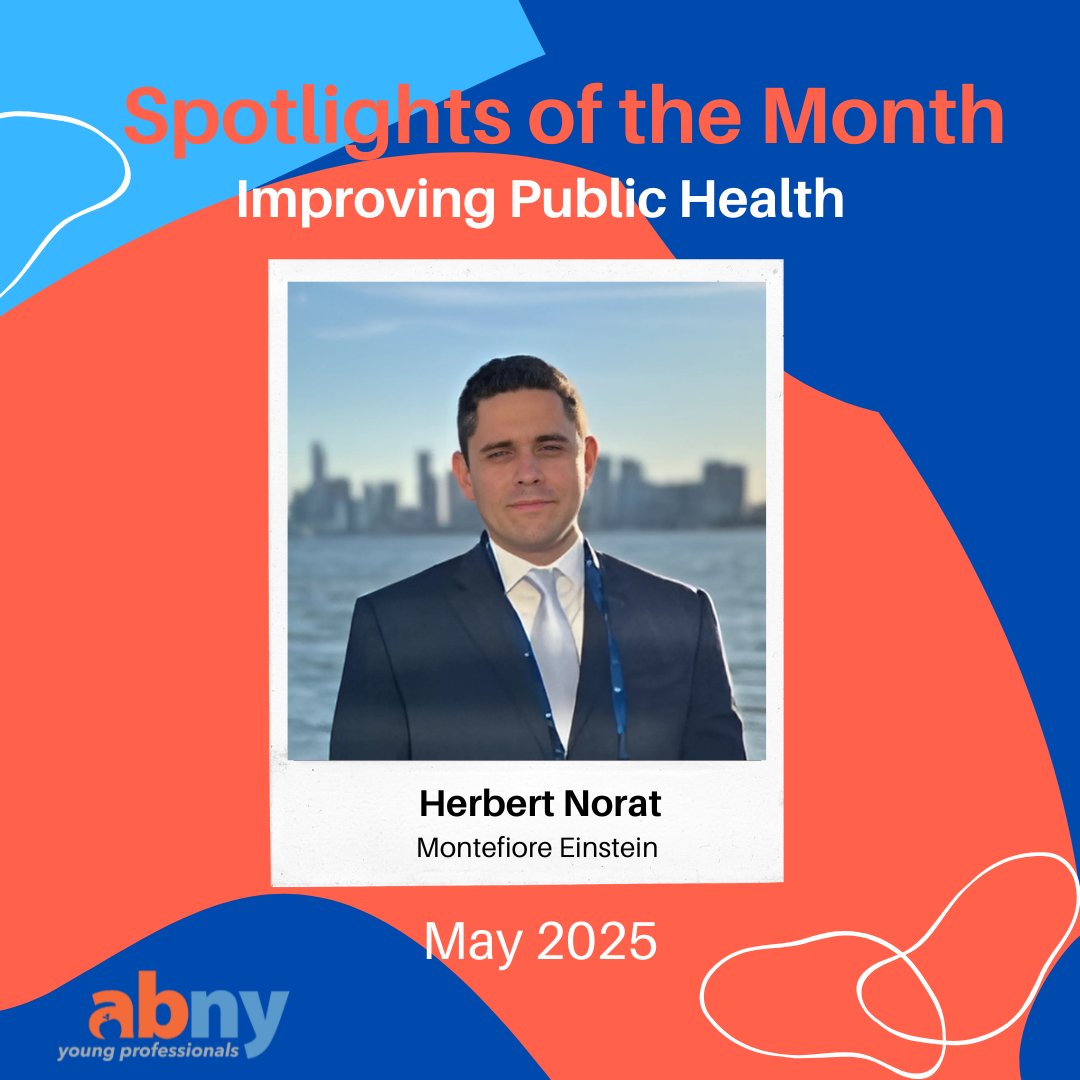 Congratulations to ABNY Young Professionals April Spotlights of the Month: Herbert Norat, Associate Director, Montefiore Einstein, who is being highlighted for their work supporting to improve public health access and outcomes for New Yorkers.