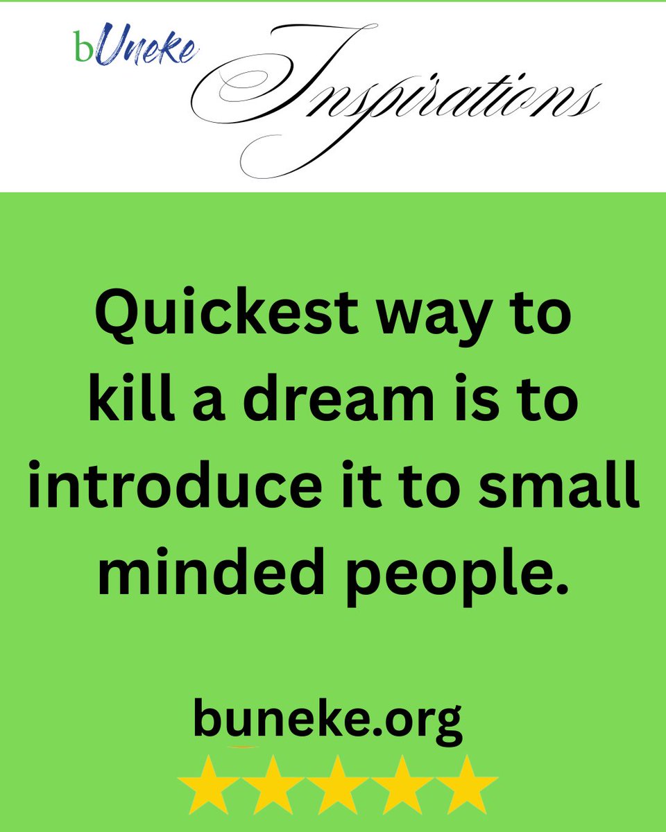 As much as you can, be around those who dream BIG.
connect@buneke.org
