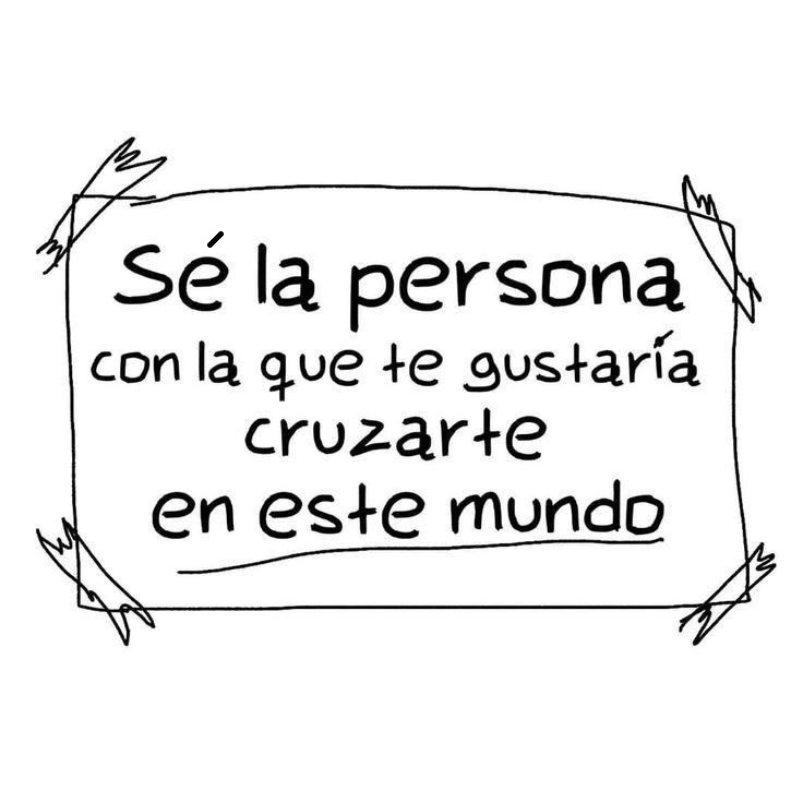 Sé esa persona.