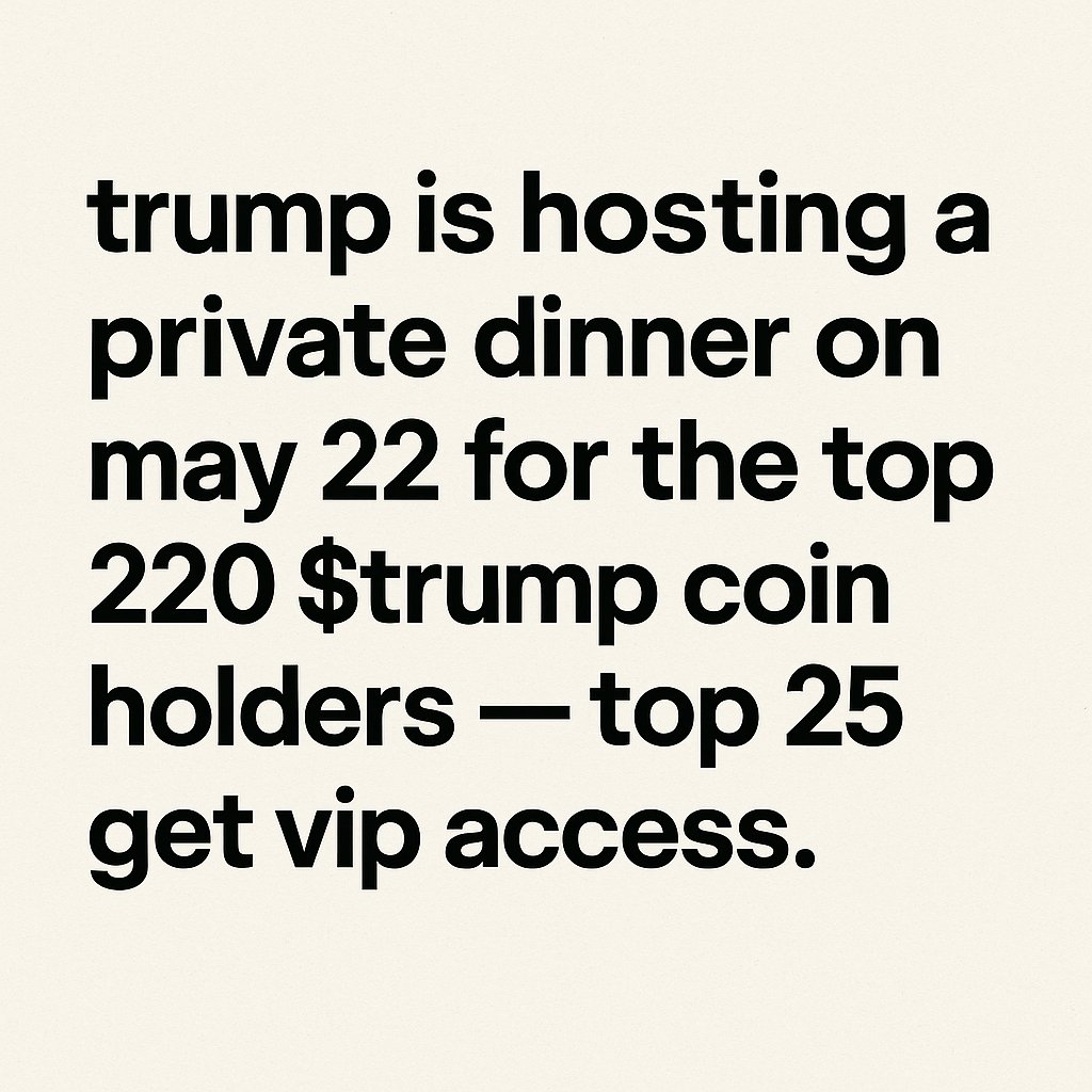 exclusive: trump is hosting a private dinner on May 22 for the top 220 $ trump coin holders — top 25 get vip access. #trump #gt #astr #tia #mask  #mxc #trb #crypto #trade #