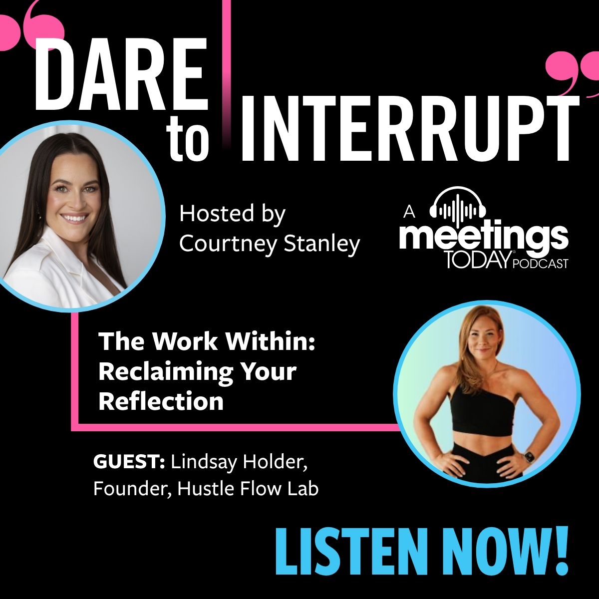 On the latest episode of Dare to Interrupt, host Courtney Stanley sits down with Lindsay Holder, founder of Hustle Flow Lab, to explore what it means to heal body image from the inside out and finally see ourselves with love. 

Listen now:

meetingstoday.com/podcasts/14521…