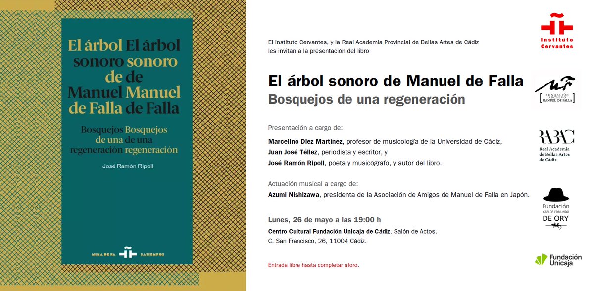rapbacadiz's tweet photo. El Instituto Cervantes y la Real Academia Provincial de Bellas Artes de Cádiz les invitan a la presentación del libro "El árbol sonoro de Manuel de Falla Bosquejos de una regeneración".

Lunes, 26 de mayo a las 19:00 h
Centro Cultural Fundación Unicaja de Cádiz. https://t.co/KacreUl8pp