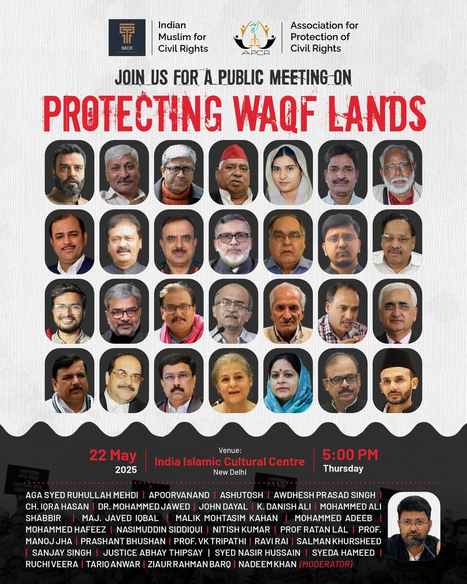 Please Join 
Protecting Waqf Land 
5.00 PMThursday 
22 May 2025 @ India Islamic Center Lodhi Road , New Delhi 
#APCR