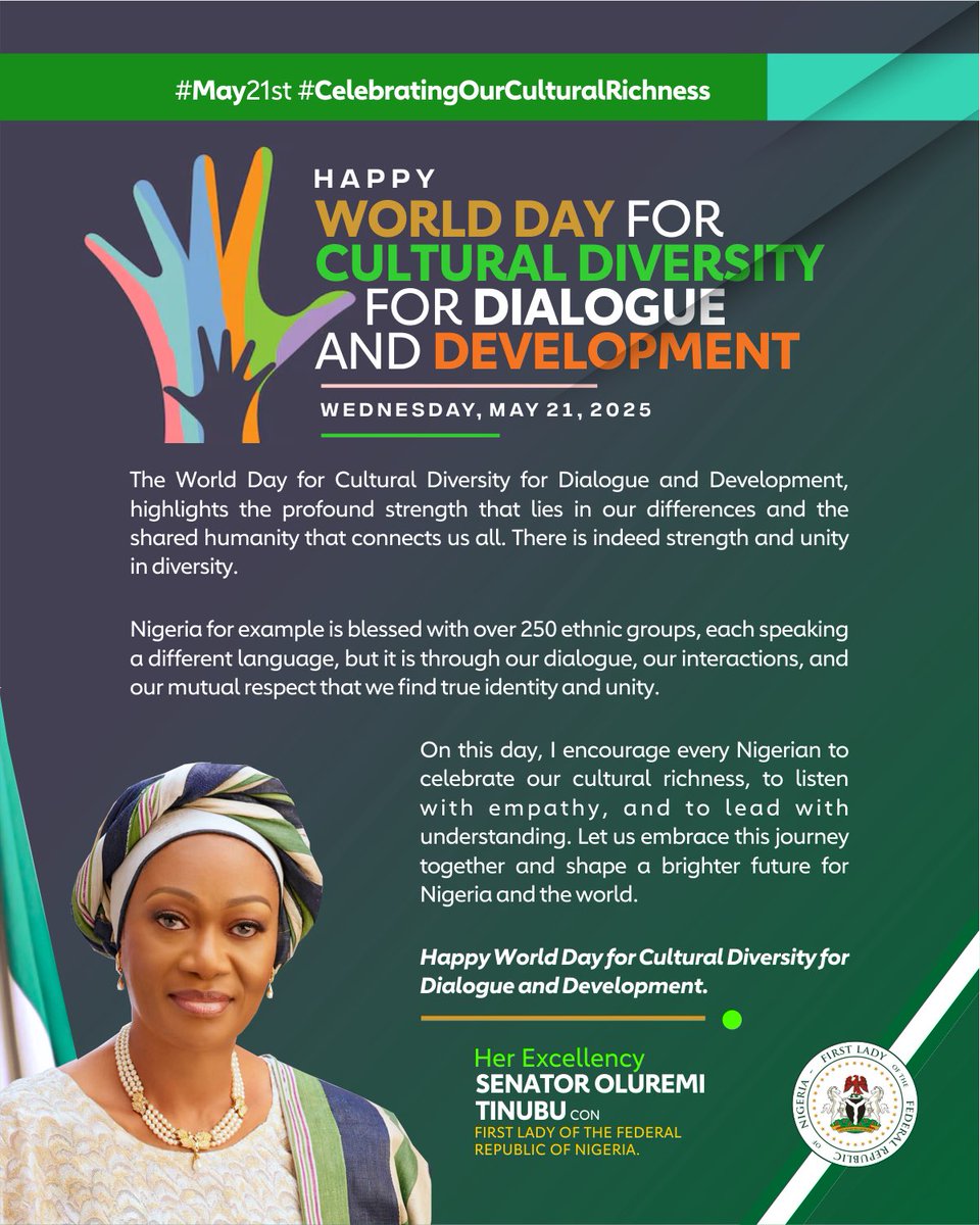 The World Day for Cultural Diversity for Dialogue and Development, highlights the profound strength that lies in our differences and the shared humanity that connects us all. There is indeed strength and unity in diversity.

Nigeria for example is blessed with over 250 ethnic