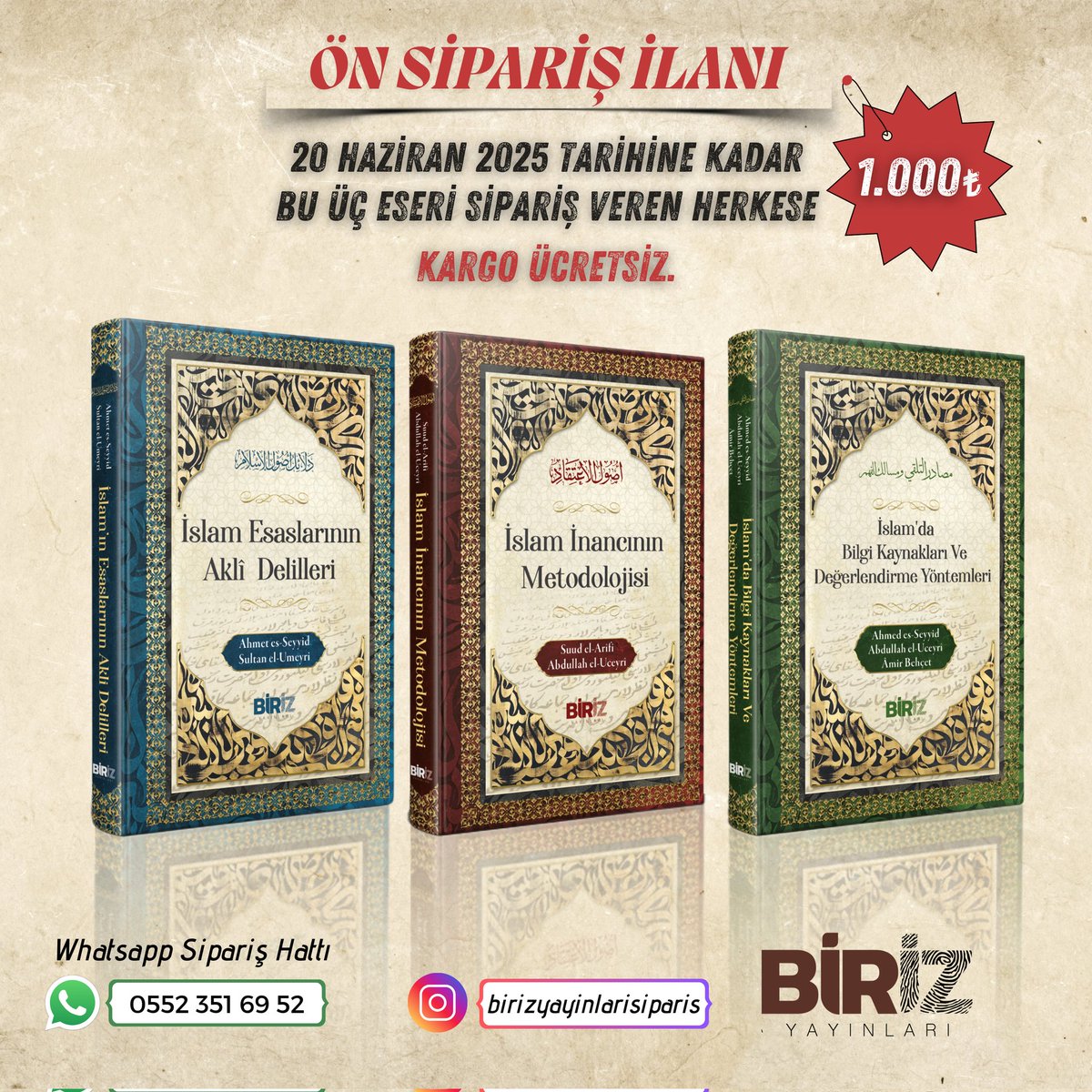 ❗ ÖN SİPARİŞ İLANI ❗

✒️Ahmed Es Seyyid
✒️Sultan El Umeyri
✒️Suud El Arifi
✒️Abdullah El Uceyri
✒️Amir Behçet

❗20 Haziran 2025 Tarihine Kadar Bu Üç Eseri Sipariş Veren Herkese Kargo Ücretsiz ❗

💰1000₺

☎️ 0552 351 69 52