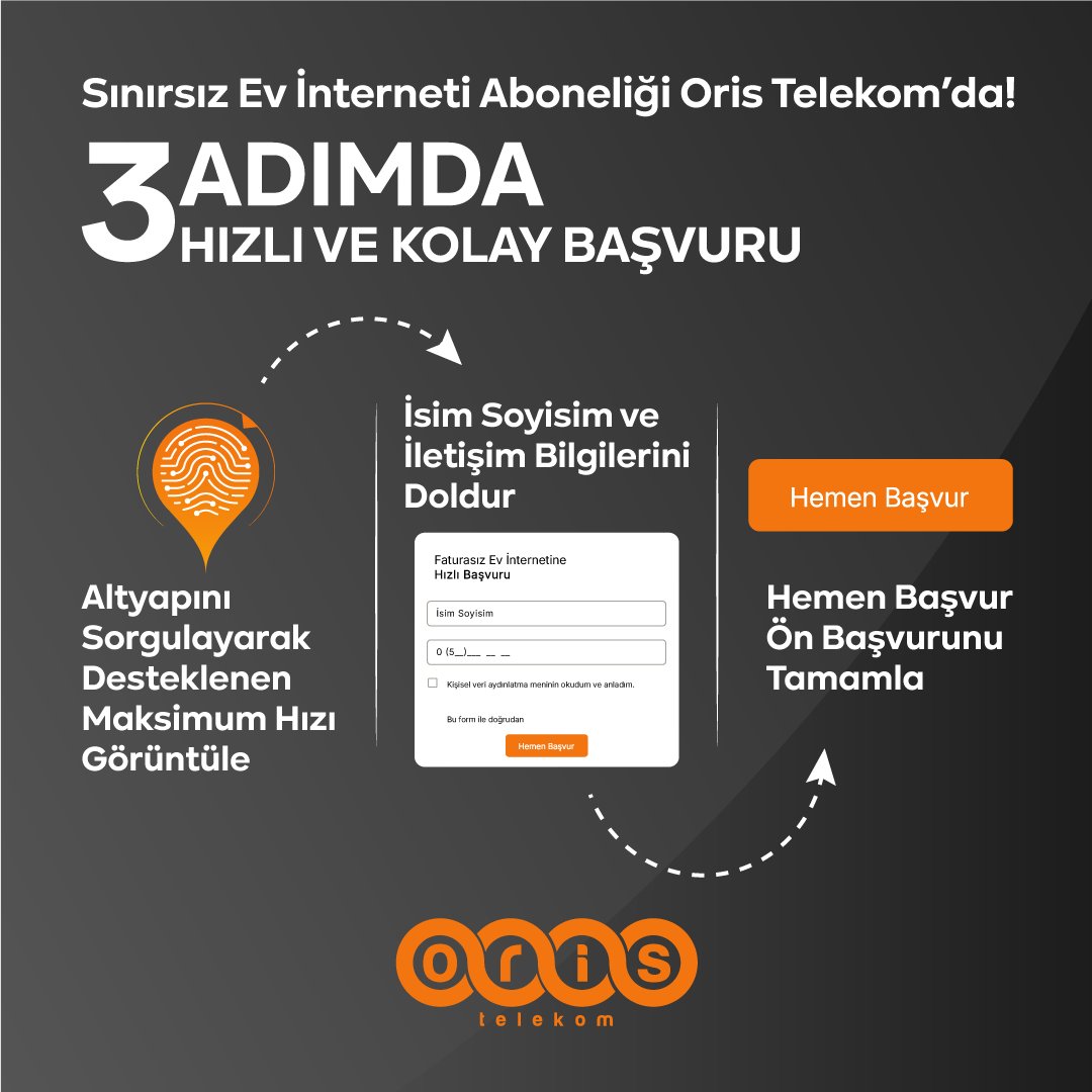 Ev İnternetine Başvurmak Hiç Bu Kadar Kolay Olmamıştı!
3 Adımda Hızlı ve Kolay Başvuru Oris Telekom'da

1- Altyapını sorgula, desteklenen maksimum hızı öğren🔎
2- İletişim bilgilerini doldur📝
3- Ön başvurunu tamamla✅

Hemen profildeki linkten başvur seni arayalım.
#OrisTelekom