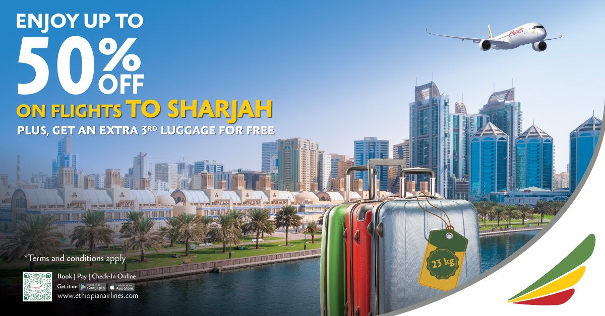 Fly to Sharjah with 50% off and take an extra luggage for FREE! Your next getaway is just a click away! #FlyEthiopian #Sharjah