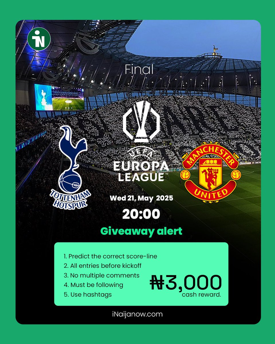 Giveaway alert 🚨 

N3,000 cash reward. 

1. Predict the correct score-line 
2. ⁠All entries before kickoff 
3. ⁠No multiple comments 
4. ⁠Must be following 
5. ⁠Use hashtags

Winners will be selected randomly. #TOTMUN #UEL #UELfinal #EuropaLeagueFinal #iNaijanow