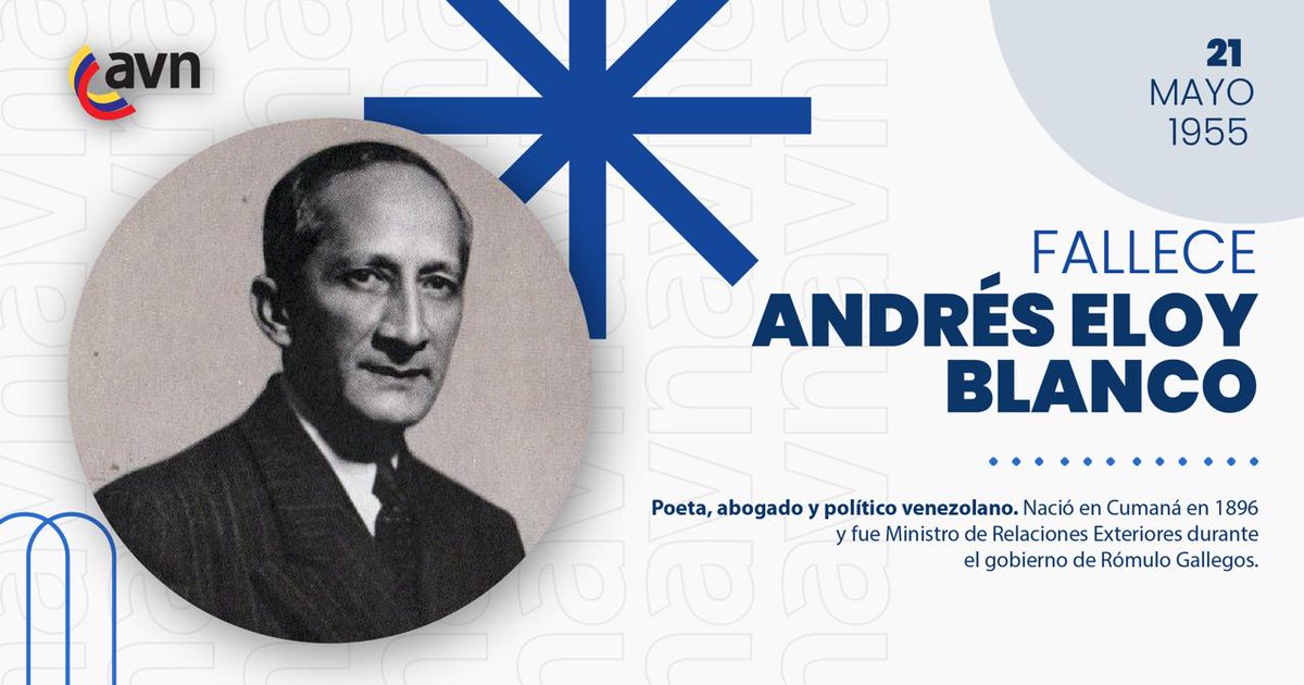 #EfeméridesAVN || 21 de mayo de 1955: Fallece Andrés Eloy Blanco

Entre sus obras destacan: «El alma inquieta», «El río de las siete estrellas», «El limonero del Señor», «El conejo blanco», «El gato verde», «La loca luz Caraballo», «A un año de tu luz», «Canto a los hijos»; y uno
