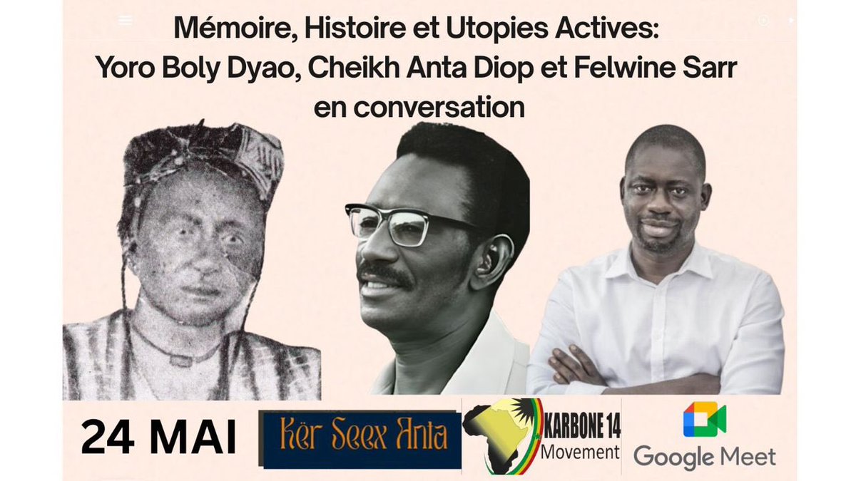 *Karbone 14 et Kër Séex Anta Webinaire* : Invitation spéciale pour célébrer la Journée Mondiale de l'Afrique ! 🌍

📅 Date : Samedi 24 mai 2025 
🕒 Heure : 20h00 GMT 
📍 *Thème : "Mémoire, Histoire et Utopies Actives" : Yoro Boly Dyao, Cheikh Anta Diop et Felwine Sarr