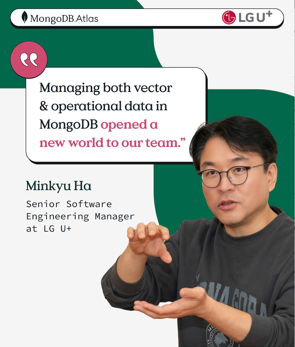 MongoDB (@mongodb) on Twitter photo AI isn't the hard part; it’s your data infrastructure that’s holding you back.
<a href="/LGUplus/">LG유플러스(LG Uplus)</a> broke free from relational database limits with MongoDB Atlas + Atlas Vector Search to build an AI-powered agent support solution that improved resource efficiency by 30 percent. Find out AI isn't the hard part; it’s your data infrastructure that’s holding you back.
<a href="/LGUplus/">LG유플러스(LG Uplus)</a> broke free from relational database limits with MongoDB Atlas + Atlas Vector Search to build an AI-powered agent support solution that improved resource efficiency by 30 percent. Find out