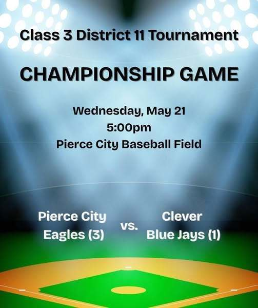 The Class 3 District 11 championship game is Wednesday, May 21 at 5:00pm! Pierce City (3) will face off against Clever (1).