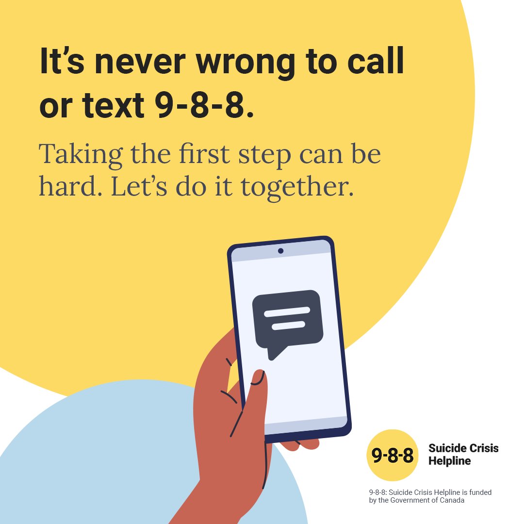 f you’re feeling hopeless, but you’re not sure if 9-8-8 can help, please reach out - a responder will be there to talk things through with you.

Taking the first step can be hard. Let’s do it together.