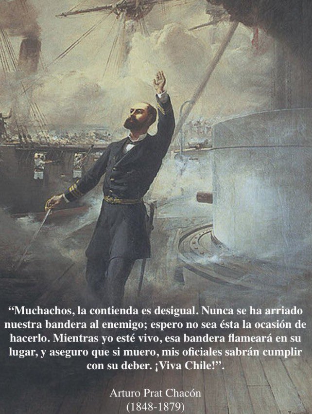 He oído esta frase desde niño , la he leído mil veces , pero cada año que pasa me emociona más . A 146 años del Combate Naval de Iquique y de la valentía del Comandante Prat y sus camaradas , en este Día de las #GloriasNavales un homenaje a los héroes que han dado la vida por la