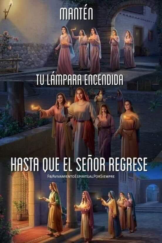 Mantengamos una relación constante y viva con Dios,alimentando la fe y obedeciendo Su palabra. No podemos depender de la fe de otros ni dejar nuestra preparación para el último momento.Jesús nos exhorta a velar,a estar atentos y preparados,no te ocupes solo en tus quehaceres...