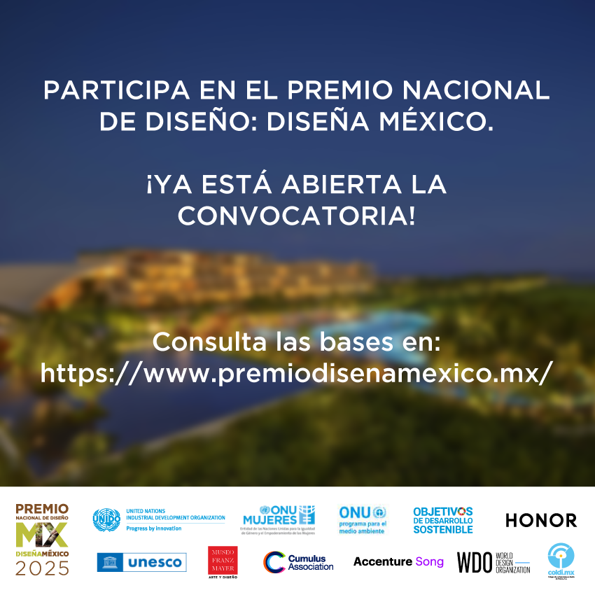 La convocatoria 2025 estará abierta hasta el 30 de junio. Encuentra las bases en nuestro sitio oficial: premiodisenamexico.mx ¡No te quedes fuera!