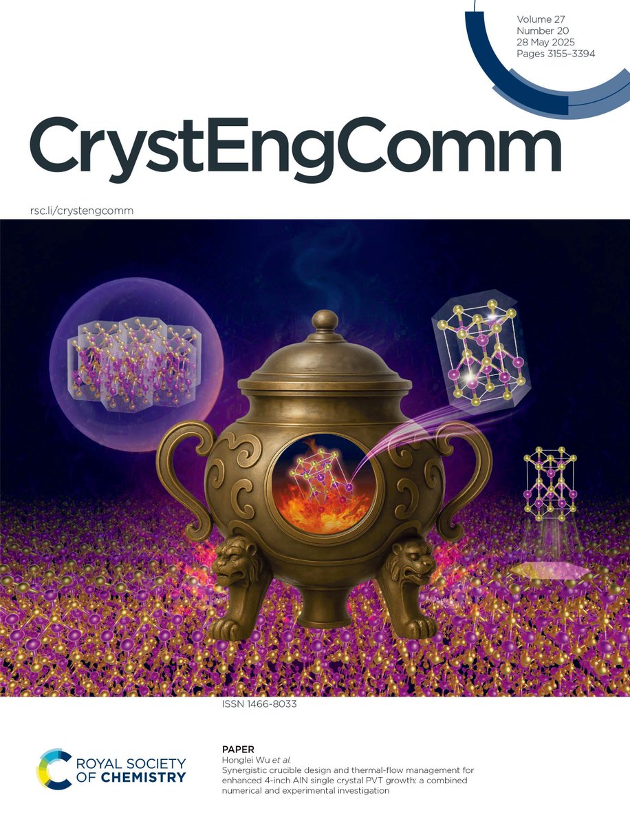 CrystEngComm (@crystengcomm) on Twitter photo Showcased on the front cover this week is work by Honglei Wu & co. – Synergistic crucible design & thermal-flow management for enhanced 4-in AlN single crystal PVT growth: a combined numerical & experimental investigation. Take a look! 👇
doi.org/10.1039/D5CE00…
📍<a href="/ShenzhenUni/">Shenzhen University</a> Showcased on the front cover this week is work by Honglei Wu & co. – Synergistic crucible design & thermal-flow management for enhanced 4-in AlN single crystal PVT growth: a combined numerical & experimental investigation. Take a look! 👇
doi.org/10.1039/D5CE00…
📍<a href="/ShenzhenUni/">Shenzhen University</a>