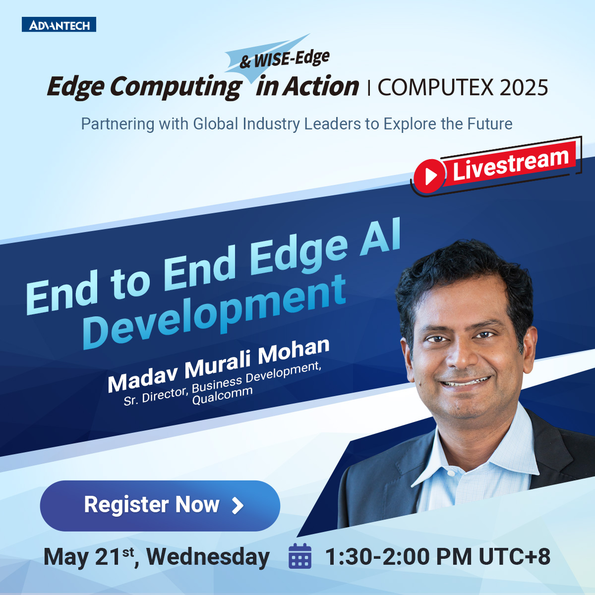 Edge Computing &amp; WISE-Edge in Action | COMPUTEX 2025
📅 Date &amp; Time: May 21, 2025 | 1:30 PM – 2:00 PM (UTC+8)
🔍 Topic: End to End Edge AI Development

Watch Now👉 youtube.com/live/QdD-w_v5F…

👨‍💼 Speaker:
Madav Murali Mohan, Business Development Sr. Director, <a href="/Qualcomm/">Qualcomm</a>