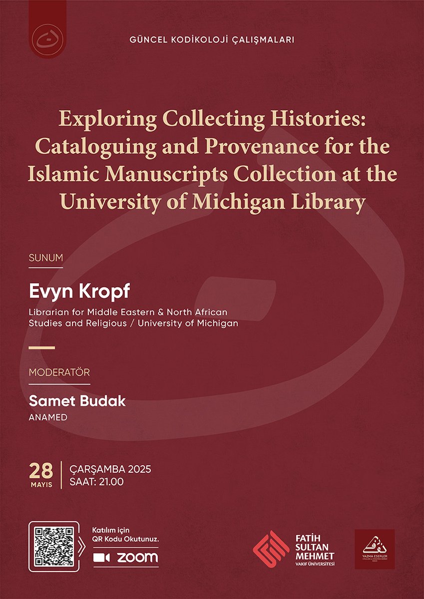 Güncel Kodikoloji Çalışmaları 

Exploring Collecting Histories: Cataloguing and Provenance for the Islamic Manuscripts Collection at the University of Michigan Library

🗓️28 Mayıs 2025
⏰21.00
📷Zoom