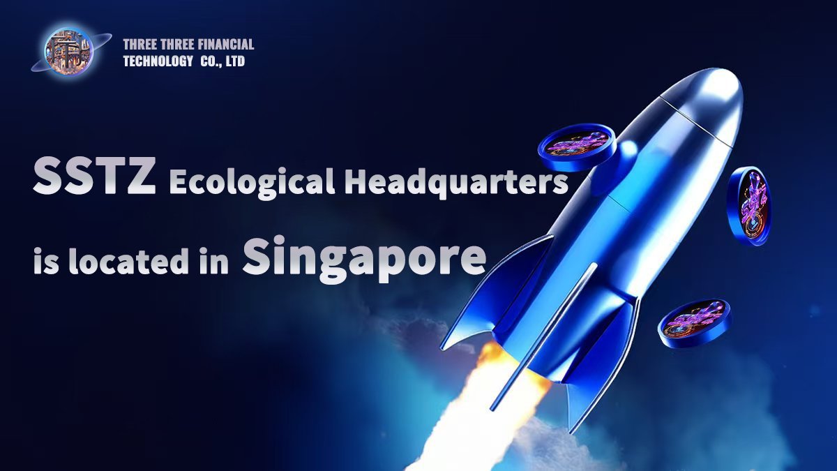 TTP_CHAIN's tweet photo. Congratulations on the establishment of SSTZ Ecological Headquarters in Singapore and the registration process. The first group company is named Three Three Financial Technology Co., Ltd https://t.co/RGYF2hS552