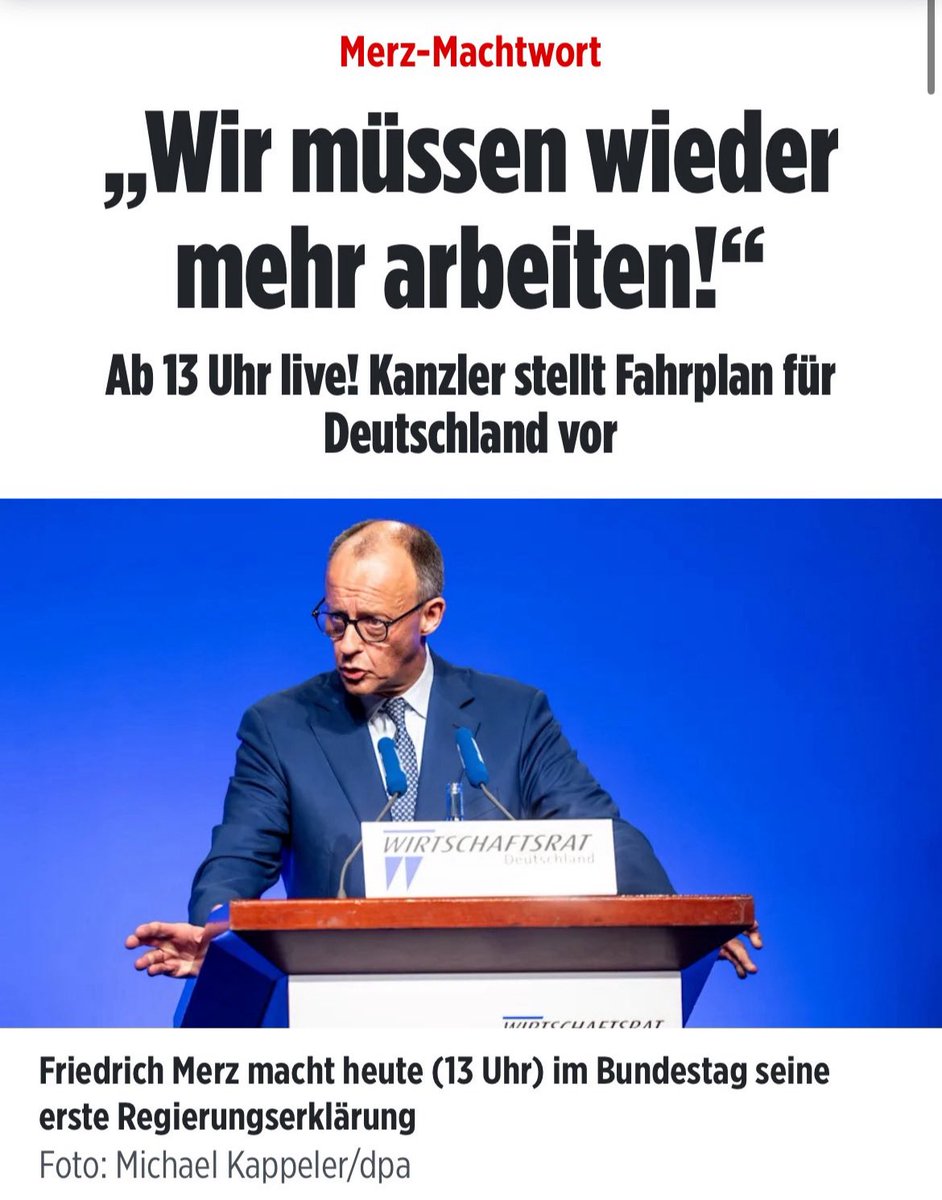 MERZ möchte, dass „WIR“ wieder mehr arbeiten.

Und ein „Wirtschaftsweiser“ fordert ein höheres Renteneintrittsalter.

Also der „Dumme Michel“ soll MEHR und LÄNGER arbeiten, damit unsere Regierung auch weiterhin die Milliarden mit vollen Händen aus dem Fenster werfen kann, für