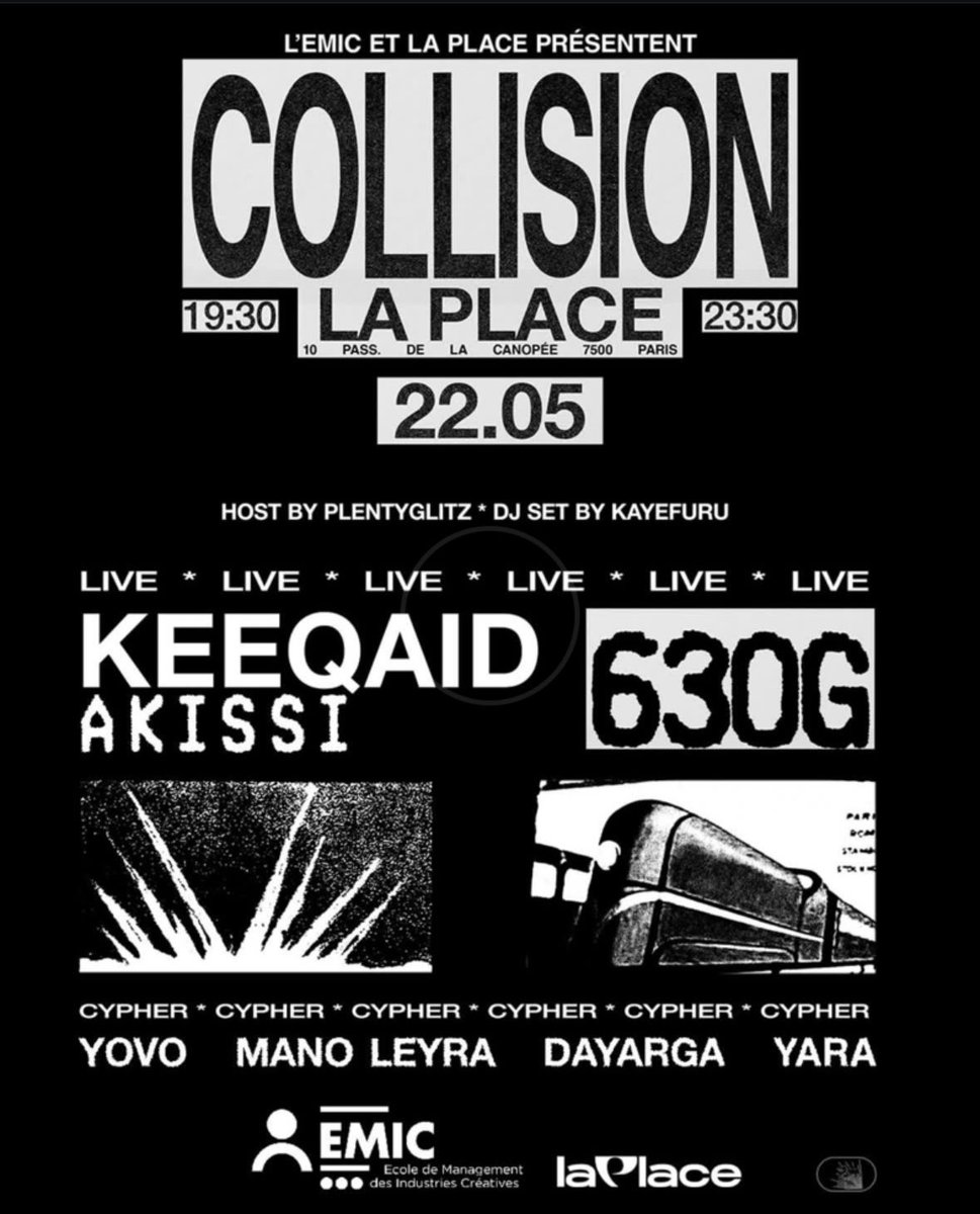 Mercredi 22 mai
Grosse choc en approche à La Place avec la soirée Collision :
Concerts, cyphers et DJ set pour une soirée rap 100% émergente !

Avec : 
 <a href="/Keeqaid1/">Keeqaid 💶</a> 
<a href="/akissignature/">AKISSI</a> 
<a href="/63wog/">sixtrece</a> 

☄️☄️☄️

⏰ 19h30 - 23h30
📍 10 Pass. de la Canopée, Paris 
🎟️ complet sur liste d’attente